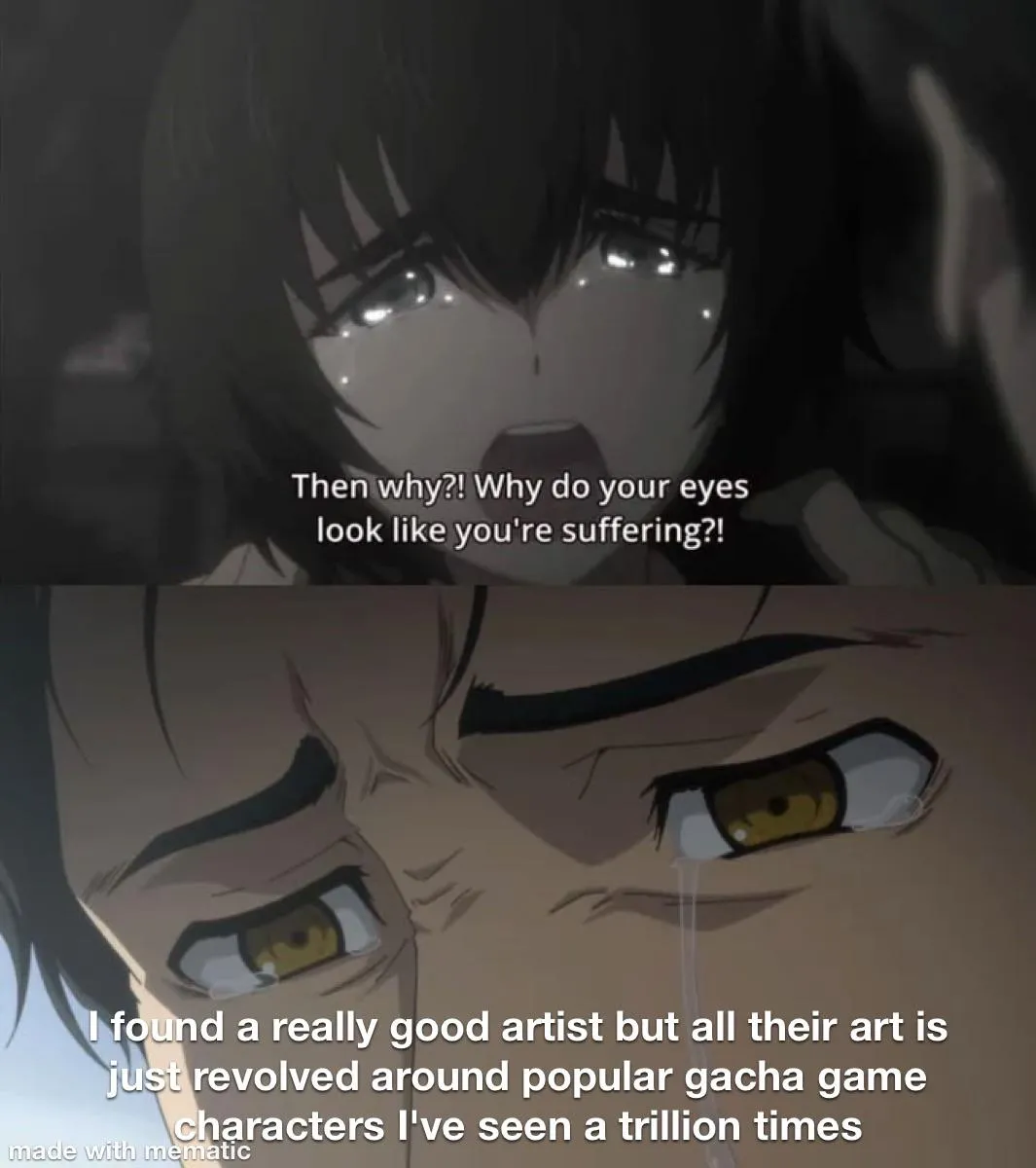 They only do those gacha games 💔