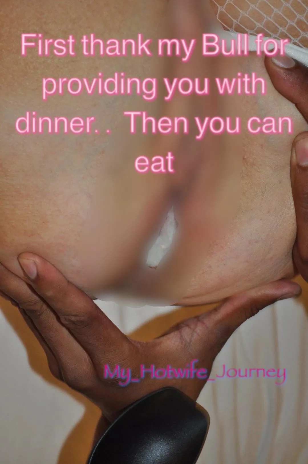 Tell him thank you if you want the chance at eating dinner tonight