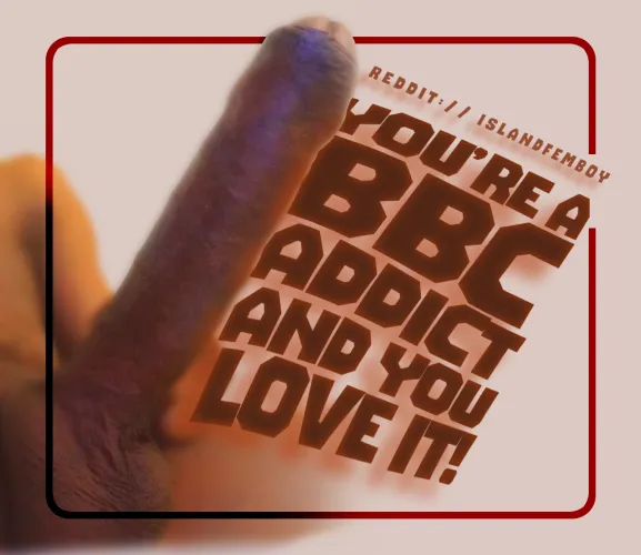 🔻ISLANDFEMBOY.COM🔺 Sissy Captions 🔴 Femboy Captions | you're a BBC addict and you love it!🍆🍆🍆