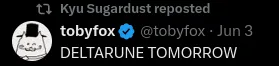 Never getting over that Kyu Sugardust retweeted Deltarune Tomorrow