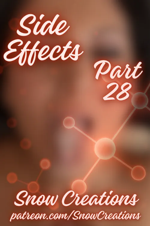 Side Effects --- Part 28🧬