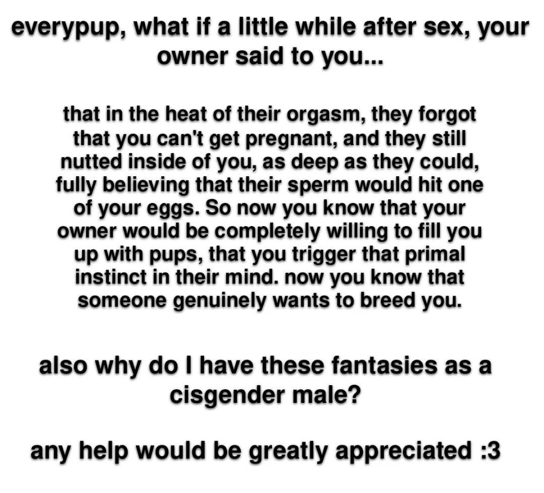 With me having consented to the idea of having pups of course