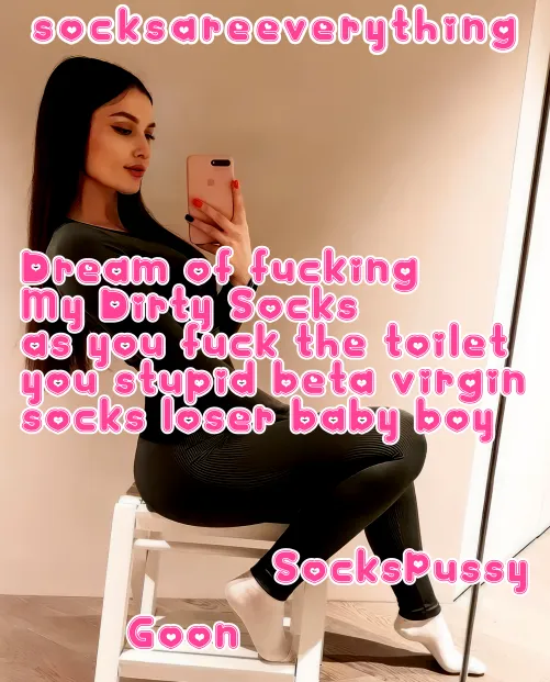 Goon for my socked feet. Dream of Sock Pussy as you ruined spurt inside the toilet to flush it down. You are sockssexual beta loser. SocksAreEverything2 on ImageFap
