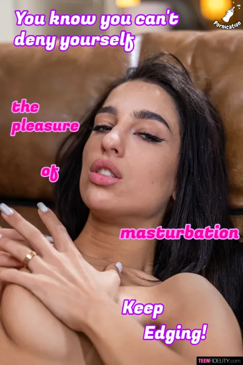 Keep edging! Enjoy the pleasure of masturbation!