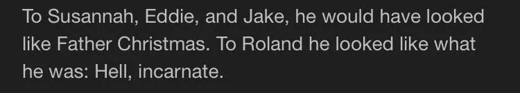 This is a real sentence (well, two sentences) from a real Stephen King book. From the seventh “Dark Tower”.