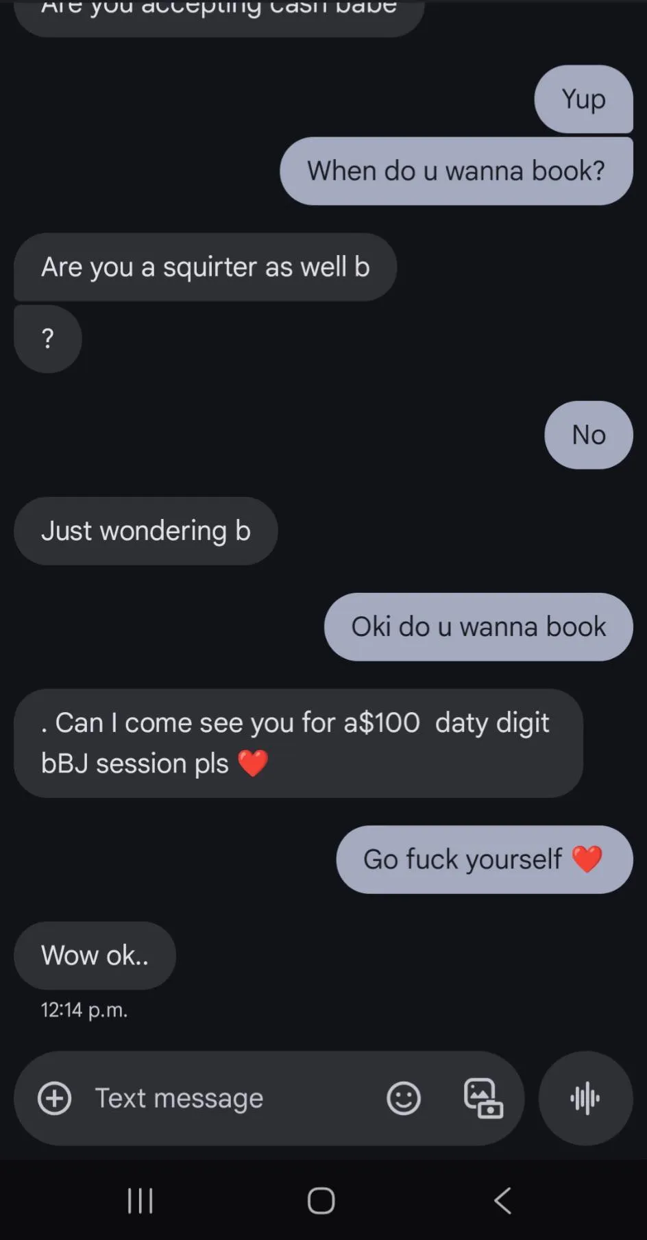 he asked for everything I specifically stated in my ad I DON’T offer…..