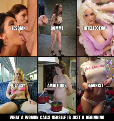 What you call yourself is the beginning, what you truly are is a toy for men.