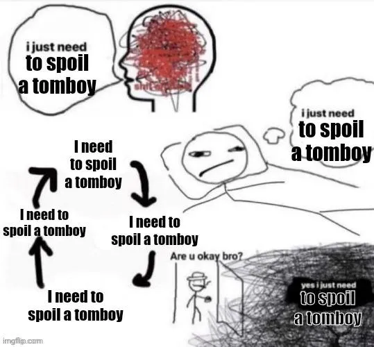 You wouldn't last 5 minutes inside my head