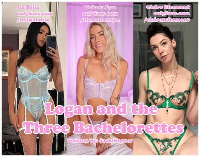 Logan and The Three Bachelorettes - Chapter 8