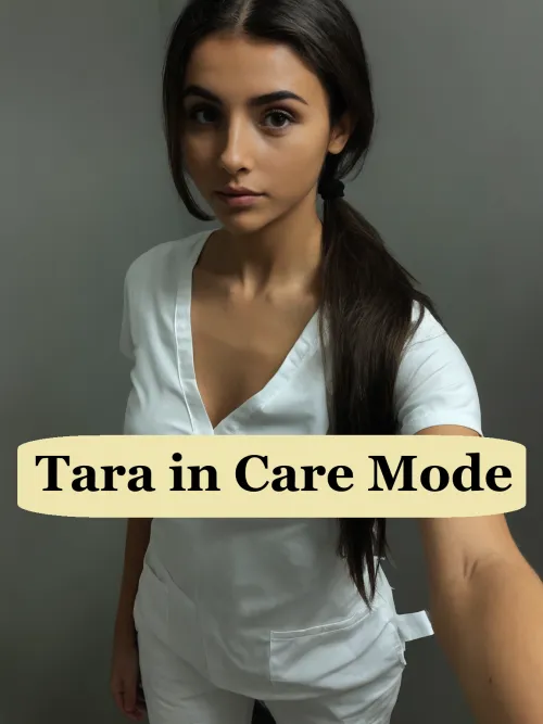 Tara in Care Mode - Part 4