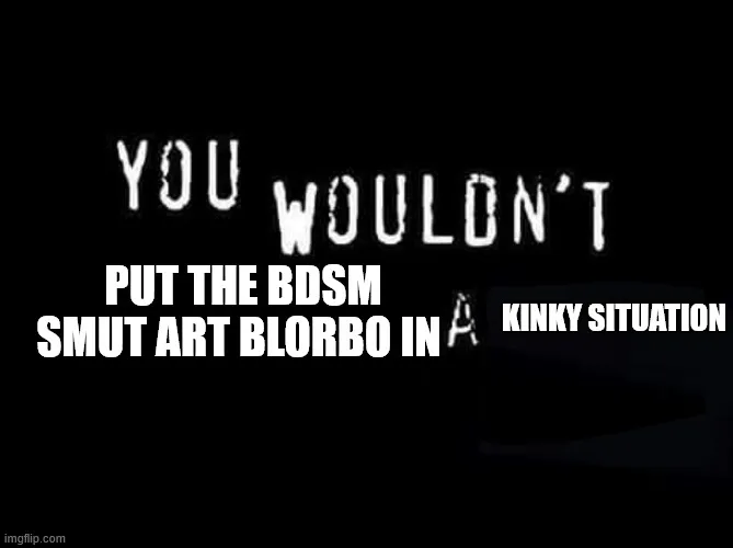 Who's your favourite kink art character?