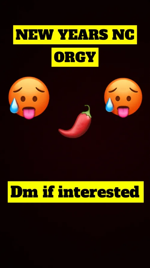 NC New years orgy!! [m] [F] [mf] [ff] hit me up if interested