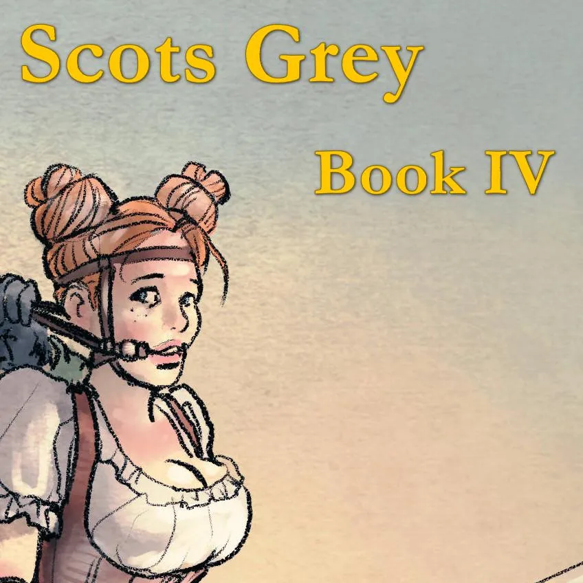 Scots Grey, Book IV