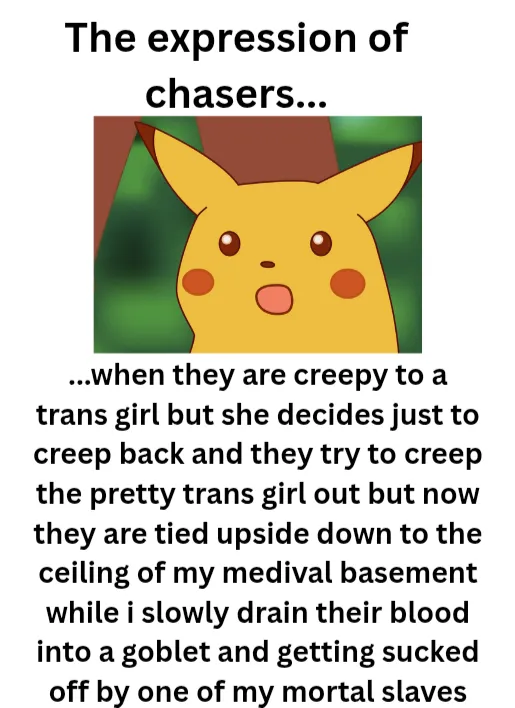 Beware chasers, most of us are way more perverted than you. And surprisingly much of us are evil immortal vampire queens (cw: blood)