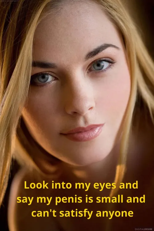 Looking into your eyes and agreeing with you