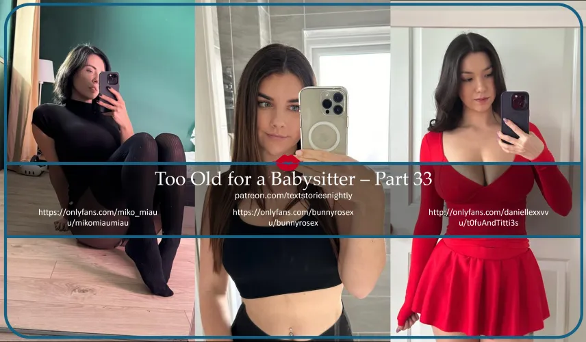 Too Old for a Babysitter - Part 33