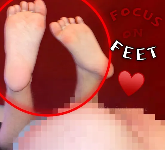 focus on feet! they’re all u need anyway