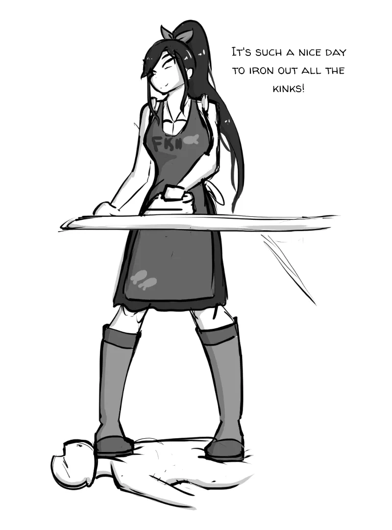 She'll have to clean up something really soon.