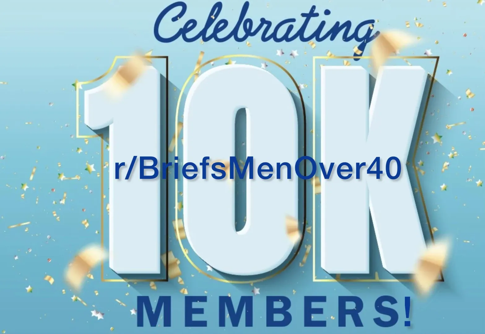 10,000 Members…WOO-HOO‼️Thank You All For Joining And To Those Who Contribute, Keep It Up, We Love How You Look In Your Underwear‼️OVER THE AGE OF 40 IS SEXY‼️