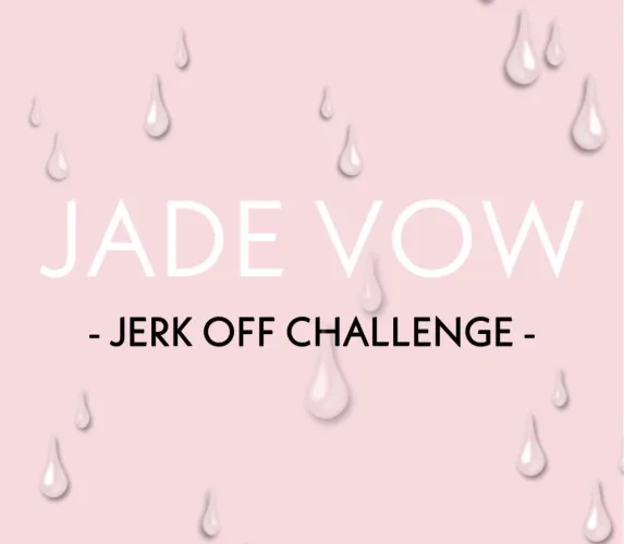 New vid on my Manyvids now - JADE VOW JERK OFF CHALLENGE. 10% off for the first 10 people so go go go!