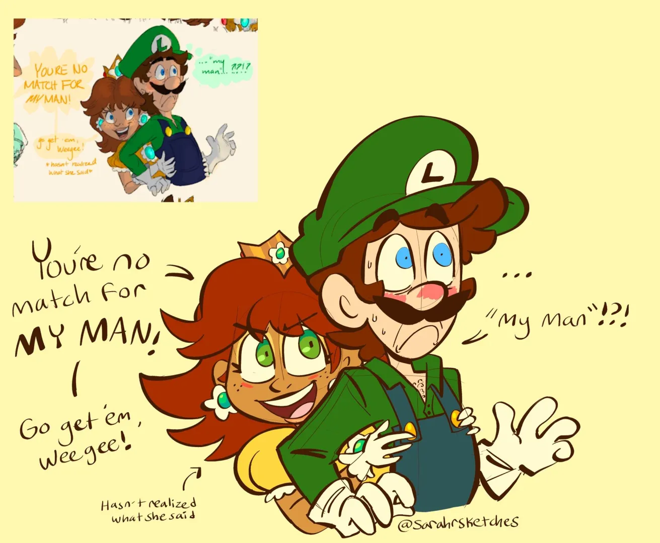 Yes, Luigi, that is indeed what she said  (SarahSketches)