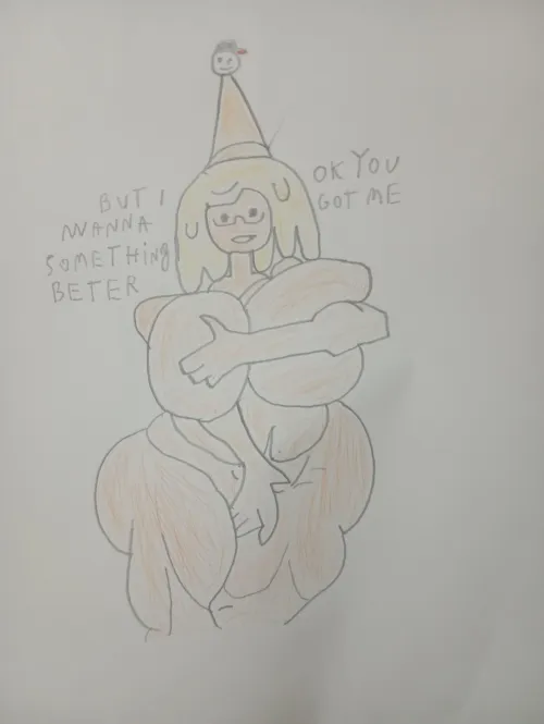 She want something beter now