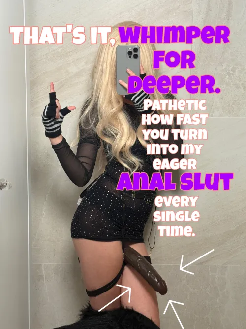 Whimper louder bitch! Beg for it deeper! See? You're already my desperate anal slut again [no imagefap]