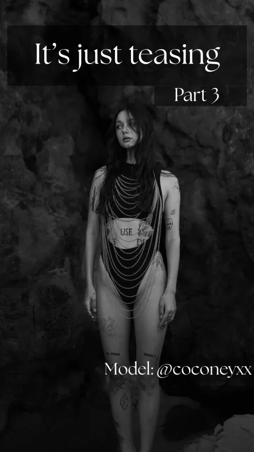 It's just teasing (pt3) (Final)