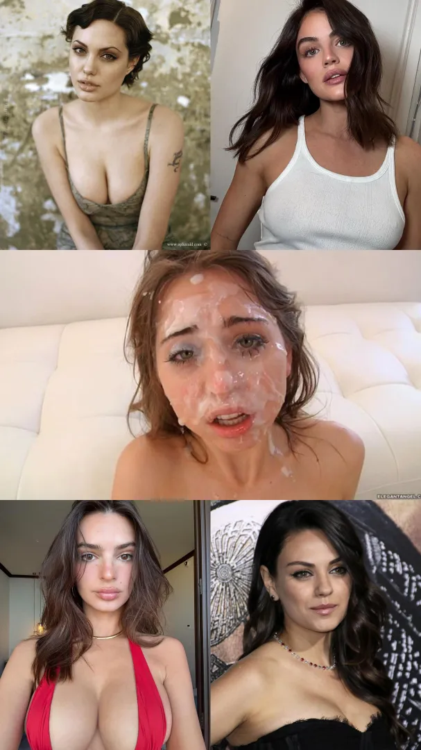 Who would you rather facefuck and give her a blowbang ending in a bukkake and why? Angelina Jolie, Lucy Hale, Emily Ratajkowski or Mila Kunis? Any others you'd pick that aren't shown here and why?