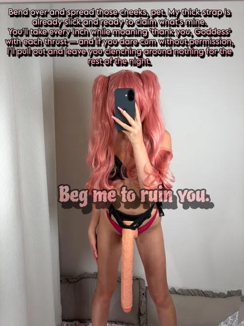 Spread those cheeks wide! Beg me to stretch and ruin you raw [imagefap: princessdollmie]