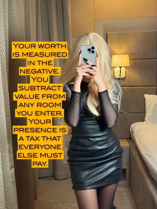 Your existence comes with a humiliation fee