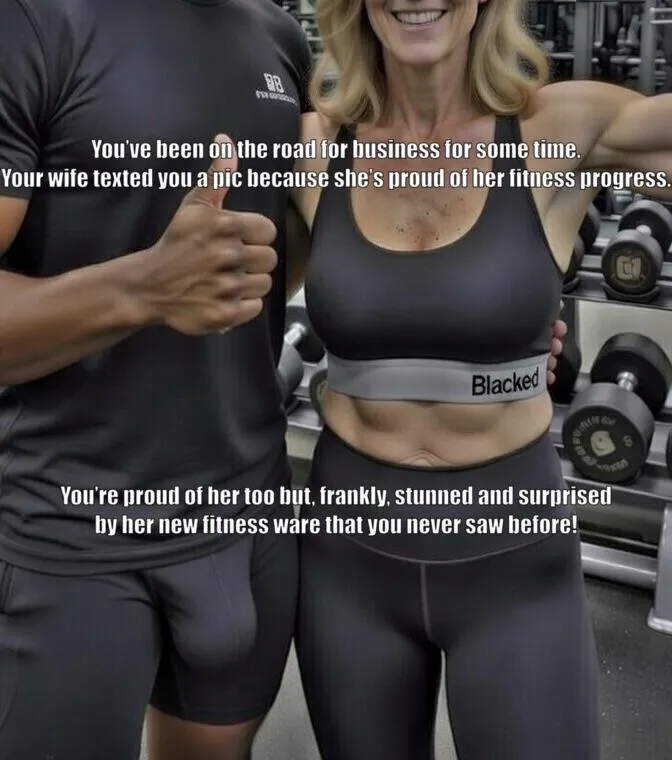 My wife’s trainer must be working out well. I guess our relationship has changed!