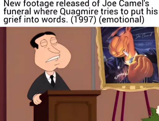 I was Quagmire here too.