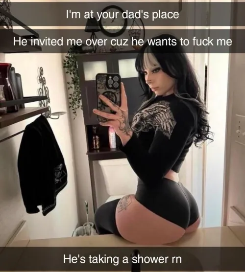 Your dad invited your gf over to fuck