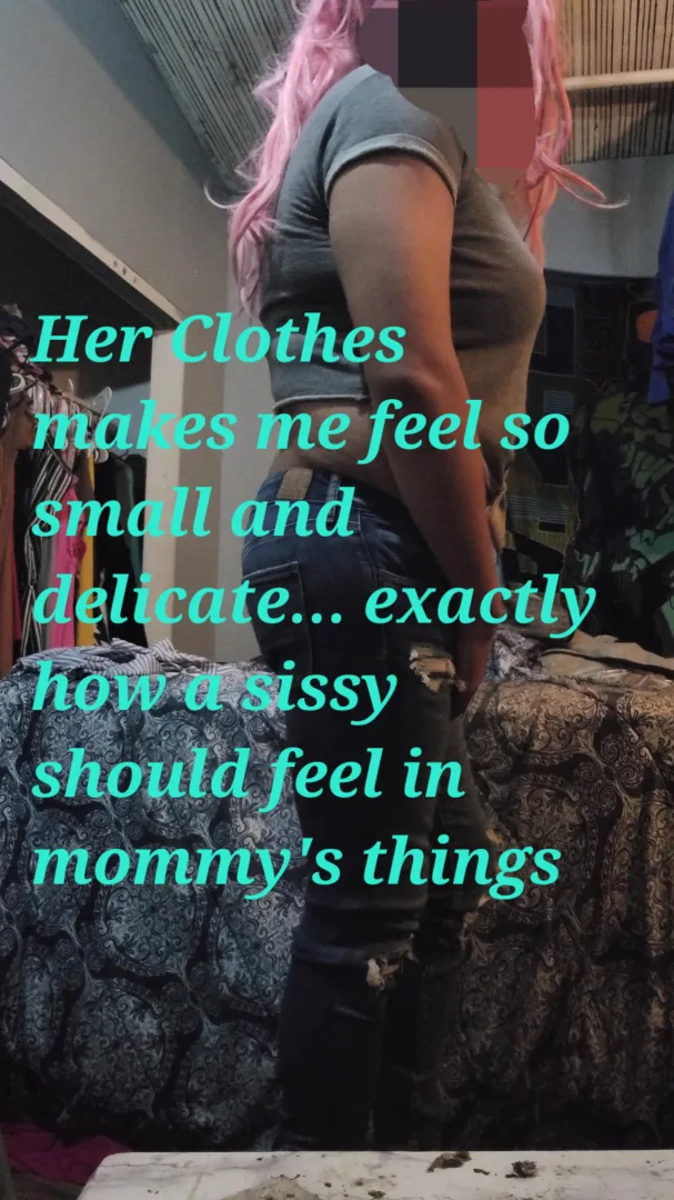 Mom's Clothes are perfect