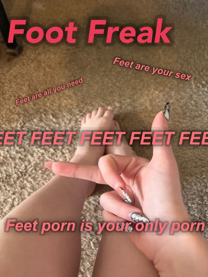 feet are all you need, loser