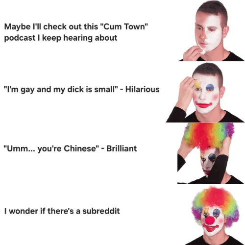 [Photoshop Request] Can someone please make all the guy's makeup black except for the lips and also make his rainbow wig black? and also make his red nose black but flatter and wider? I can't pay but I'll send you pics of my penis and/or asshole.