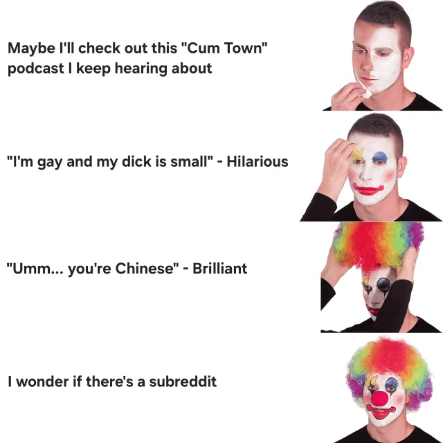 [Photoshop Request] Can someone please make all the guy's makeup black except for the lips and also make his rainbow wig black? and also make his red nose black but flatter and wider? I can't pay but I'll send you pics of my penis and/or asshole.