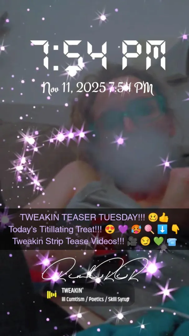 TWEAKIN TEASE TUESDAY!!! 