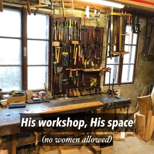 A Man’s space (no women allowed)