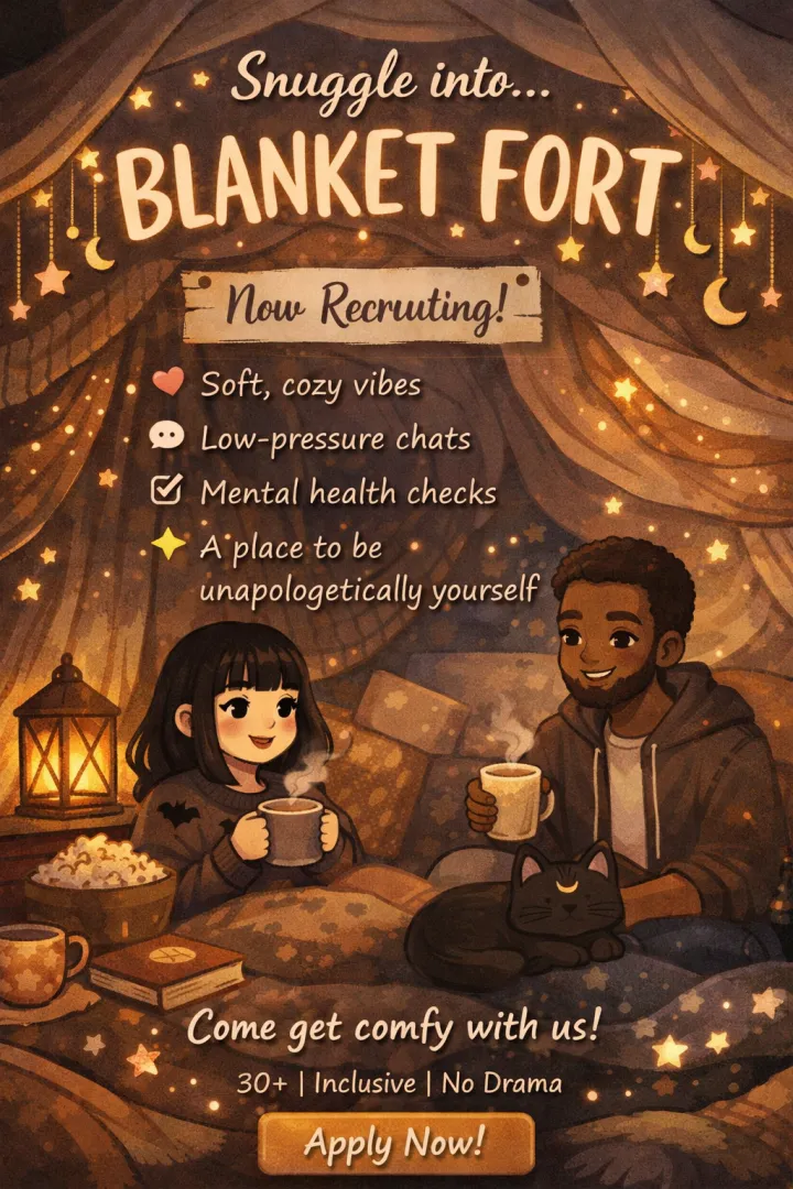 Blanket Fort  30+ Cozy, SFW Community | Come As You Are