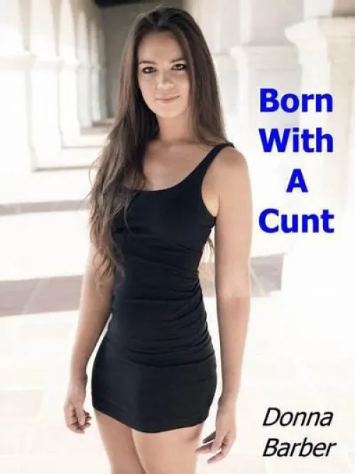 Born with a Cunt