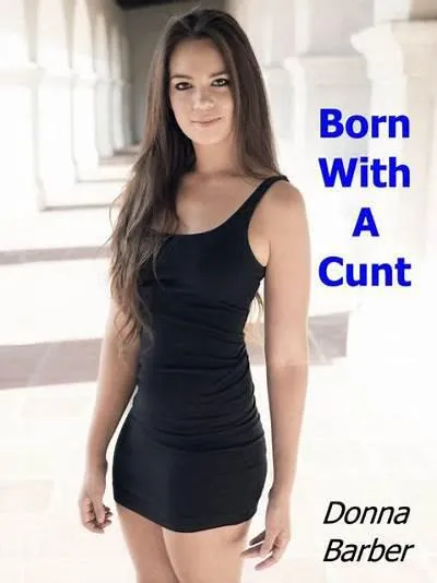 Born with a Cunt