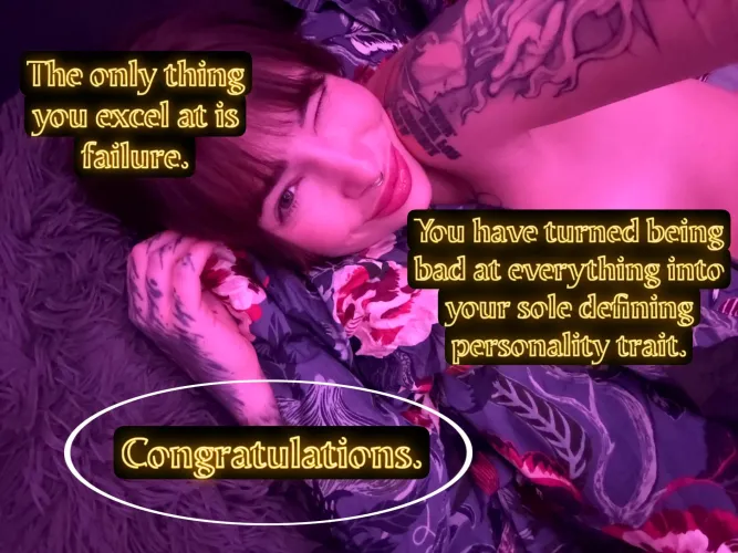 You've mastered one thing, being trash!