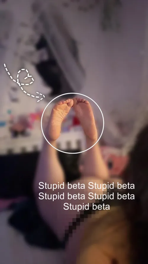 Stupid betas can’t control themselves ;)