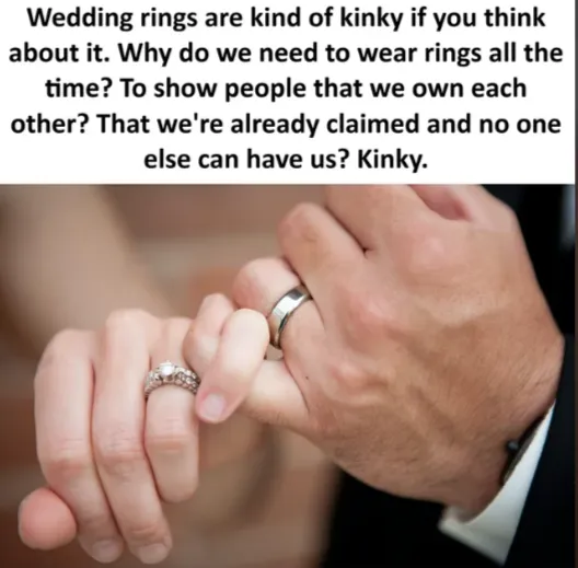 Wedding bands are kinky