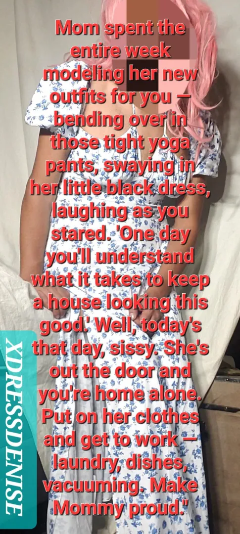 She walks around modeling dresses all week. Why not borrow some and pretend to be her for a few hours