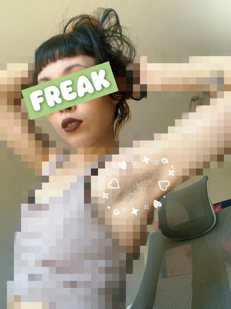 my hairy armpits did that to you beta? you're so easy!