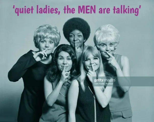 Quiet, ladies…
