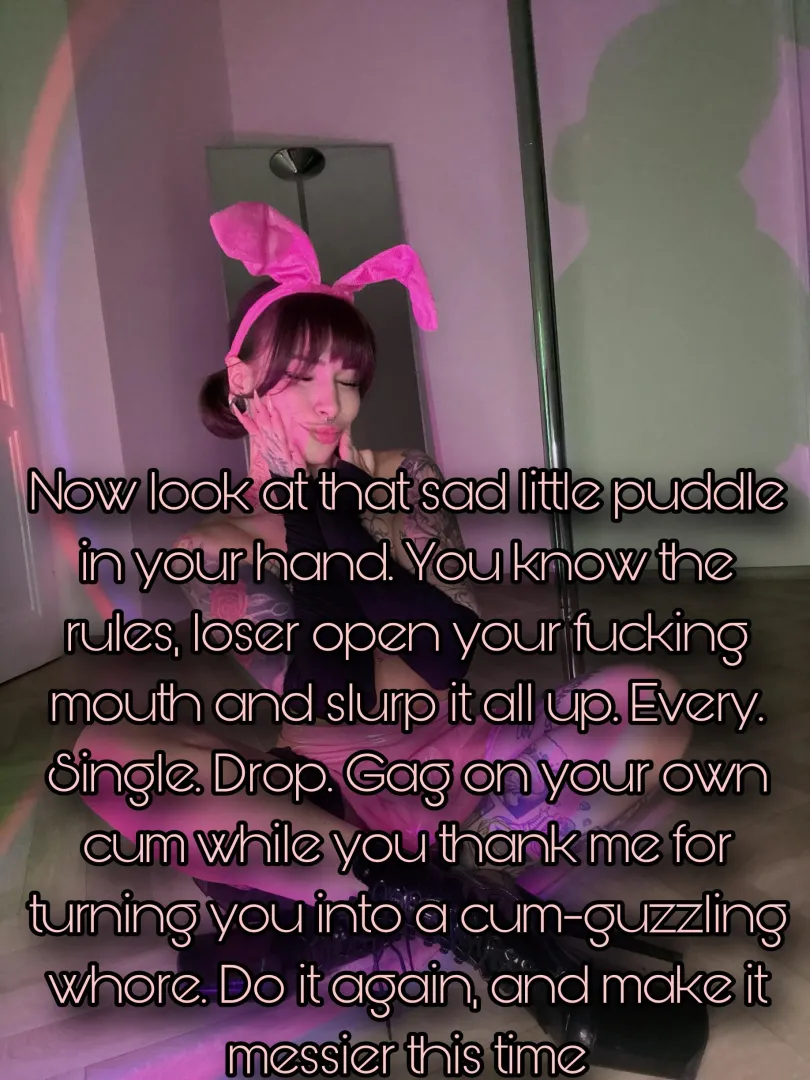 Open your mouth and gag on your own cum, loser